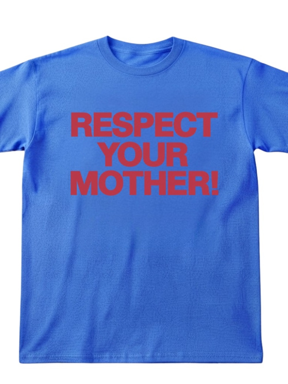 Respect Your Mother Earth Day Quote Red Text Royal Blue T-Shirt